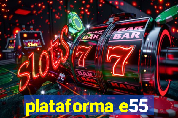 plataforma e55